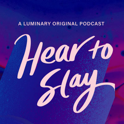 Hear to Slay podcast