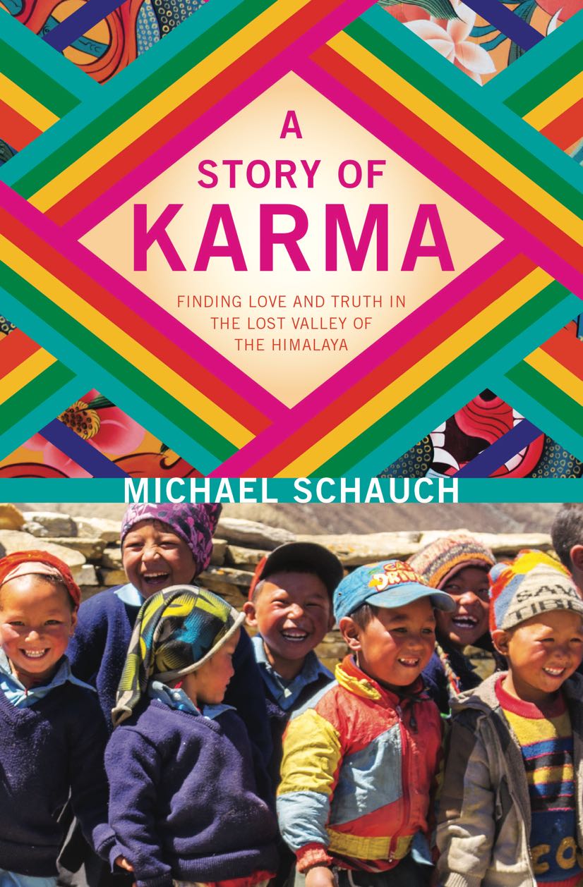 A Story of Karma: Finding Love and Truth in the Lost Valley of the Himalaya